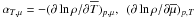 \hbox{$\alpha _{T,\mu} = - (\partial \ln \rho / \partial \overline T)_{p,\mu},\;\,(\partial \ln \rho /\partial \overline \mu )_{p,T}$}