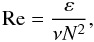 % subequation 556 1 \begin{equation} \label{eq2} {\rm Re} = \frac{\varepsilon }{\nu N^2}, \end{equation}