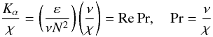 % subequation 556 2 \begin{equation} \label{eq3} \frac{K_\alpha }{\chi }= \left(\frac{\varepsilon}{\nu N^2}\right) \left(\frac{\nu }{\chi}\right) = {\rm Re} \Pr , \quad \Pr =\frac{\nu }{\chi } \end{equation}