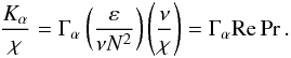 % subequation 556 6 \begin{equation} \label{eq7} \frac{K_\alpha }{\chi }= \Gamma _\alpha \left(\frac{\varepsilon }{\nu N^2}\right) \left(\frac{\nu }{\chi}\right) = \Gamma _\alpha {\rm Re} \Pr . \end{equation}