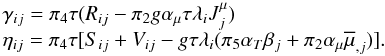 \begin{equation} \label{eq15} \begin{array}{l} \gamma _{ij} = \pi _4 \tau (R_{ij} -\pi _2 g\alpha _\mu \tau \lambda _i J_j^\mu) \\ \eta _{ij} =\pi _4 \tau [S_{ij} +V_{ij} -g\tau \lambda _i (\pi _5 \alpha_T \beta _j +\pi _2 \alpha _\mu \overline \mu _{,j} )]. \\ \end{array} \end{equation}