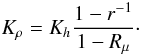 % subequation 1186 2 \begin{equation} \label{eq34} K_\rho = K_h \frac{1-r^{-1}}{1-R_\mu}\cdot \end{equation}