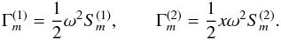 % subequation 1789 1 \begin{equation} \label{eq45} \Gamma _{m}^{(1)} =\frac{1}{2}\omega ^2S_{m}^{(1)} ,\quad \quad \Gamma _{m}^{(2)} =\frac{1}{2}x\omega ^2S_{m}^{(2)} . \end{equation}
