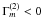 \hbox{$\Gamma _{m}^{(2)} <0$}