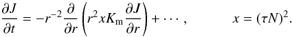 % subequation 547 5 \begin{equation} \label{eq5} \frac{\partial J}{\partial t} = - r^{-2}\frac{\partial }{\partial r}\left(r^2xK_{\rm m} \frac{\partial J}{\partial r}\right)+\cdots, \quad \quad \quad x=(\tau N)^2. \end{equation}