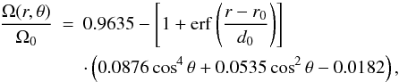 \begin{eqnarray} \frac{\Omega(r,\theta)}{\Omega_0} &=& 0.9635 - \left[1+{\rm erf}\left(\frac{r-r_0}{d_0}\right)\right] \nonumber \\ \label{eq:introt} & & \cdot\left(0.0876\cos^4\theta+0.0535\cos^2\theta-0.0182\right), \end{eqnarray}