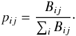 \begin{eqnarray} p_{ij} = \frac{B_{ij}}{\sum_i B_{ij}}\cdot \end{eqnarray}