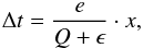 \begin{equation} \Delta t=\frac{e}{Q+\epsilon}\cdot x, \end{equation}