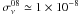 \hbox{$\sigma_{\nu}^{08}\simeq 1\times10^{-8}$}
