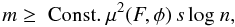 \begin{equation} \label{equ_incoherent} m \geq \; \mathrm{Const}.\: \mu^2(F, \phi) \,s\, \mathrm{log}\;{n}, \end{equation}