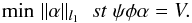 \begin{equation} \label{equ_bpnonoise} {\rm{min}}\; \| \alpha \|_{l_1} \; \; st\; \psi\phi\alpha=V. \end{equation}