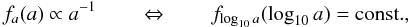 \begin{equation} \label{eq:kouwenhoven07-oepiks-law} f_a(a) \propto a ^{-1} \qquad \Leftrightarrow \qquad f_{\log_{10} a} (\log_{10} a) = \mathrm{const.}, \end{equation}