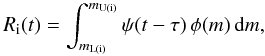 \begin{equation} \label{EQ:SNAGBRAT} R_{\mathrm{i}}(t) = \int_{m_{\mathrm{L(i)}}}^{m_{\mathrm{U(i)}}} \psi(t - \tau) \, \phi(m) \, \ud m , \end{equation}
