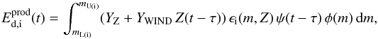 \begin{equation} \label{EQ:SNAGBDUS} E^{\mathrm{prod}}_{\mathrm{d,i}}(t) = \int_{m_{\mathrm{L(i)}}}^{m_{\mathrm{U(i)}}} (Y_{\mathrm{Z}} + Y_{\mathrm{WIND}} \, Z(t - \tau)) \, \epsilon_{\mathrm{i}}(m,Z) \, \psi(t - \tau) \, \phi(m) \, \ud m , \end{equation}