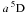 \hbox{$a\,^5{\rm D}^{}_{\rm }$}