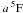 \hbox{$a\,^5{\rm F}^{}_{\rm }$}