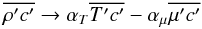 % subequation 757 2 \begin{equation} \label{eq10} \overline {{\rho }'{c}'} \to \alpha _T \overline {{T}'{c}'} -\alpha _\mu \overline {{\mu }'{c}'} \end{equation}