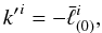 \begin{equation} \label{k2ell} {k'}^i=-{\bar\ell}_{(0)}^i, \end{equation}