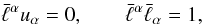 \begin{equation} \label{condbarell} \bar\ell^\alpha u_\alpha=0,\qquad\bar\ell^\alpha\bar\ell_\alpha=1, \end{equation}