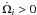 \hbox{$\dot{\Omega}_i>0$}