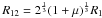 \hbox{$R_{12}=2^\frac{1}{3}(1+\mu)^\frac{1}{3}R_1$}