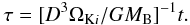 \begin{eqnarray} \tau=[D^3\Omega_{{\rm K}i}/GM_{\rm B}]^{-1}t. \label{tau_kozai} \end{eqnarray}