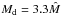 \hbox{$M_{\rm d}=3.3\hat{M}$}