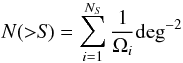 \begin{equation} N({>}{\it S})=\sum_{i=1}^{N_{\it S}}{ 1 \over {\Omega_i}} {\rm deg}^{-2} \end{equation}