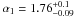 \hbox{$\alpha_1=1.76_{-0.09}^{+0.1}$}
