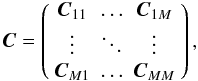 \appendix \setcounter{section}{1} \begin{equation} \label{eq:covariance} \Cb = \left( \begin{array}{ccc} \Cb_{11} & \ldots & \Cb_{1M} \\ \vdots & \ddots & \vdots \\ \Cb_{M1} & \ldots & \Cb_{MM} \\ \end{array} \right), \end{equation}
