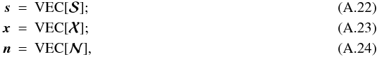 \appendix \setcounter{section}{1} \begin{eqnarray} \label{eq:stack1} \ssb & =& {\rm VEC}[\Smatb];\\ \label{eq:stack2} \xb & =& {\rm VEC}[\Xmatb]; \\ \label{eq:stack3} \nb & =& {\rm VEC}[\Nmatb], \end{eqnarray}