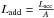\hbox{$L_{\rm add} = \frac{L_{\rm acc}}{A}$}