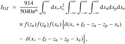\begin{eqnarray} \label{eq:integral_durca_gamma} I_{\rm D,\Gamma}&=&\frac{914}{5040\pi^6}\int_0^{\infty}{\rm d}x_{\nu} x_{\nu}^2 \int_{-\infty}^{\infty} \int_{-\infty}^{\infty}\int_{-\infty}^{\infty} {\rm d}x_{\rm n}{\rm d}x_{\rm p}{\rm d}x_{\rm e}\nonumber \\[2mm] &&\times\, f(z_{\rm n}) f(z_{\rm p}) f(x_{\rm e}) \left[\delta(x_{\nu}+\xi_{\rm l}-z_{\rm n}-z_{\rm p}-x_{\rm e}) \right. \nonumber \\[2mm] &&-\,\left. \delta(x_{\nu}-\xi_{\rm l}-z_{\rm n}-z_{\rm p}-x_{\rm e}) \right], \end{eqnarray}