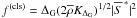 \hbox{$f^{(\rm cls)}=\Delta_{\rm G}(2\overline{\rho}K_{\Delta_{\rm G}})^{1/2}|\overline{S}^{\,\ast}|^{2}$}