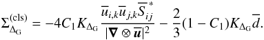\begin{equation} \label{eq:flux_nonlin} \Sigma_{\Delta_{\mathrm{G}}}^{(\rm cls)} = -4C_{1}K_{\Delta_{\rm G}} \frac{\overline{u}_{i,k}\overline{u}_{j,k}\overline{S}_{\! ij}^{\,\ast}} {|\vect{\nabla}\otimes\overline{\vect{u}}|^{2}} -\frac{2}{3}(1-C_{1})K_{\Delta_{\rm G}}\overline{d}. \end{equation}