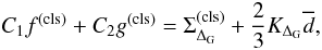 \begin{equation} C_{1}f^{(\rm cls)} + C_{2}g^{(\rm cls)} = \Sigma_{\Delta_{\mathrm{G}}}^{(\rm cls)} + \frac{2}{3}K_{\Delta_{\rm G}}\overline{d}, \end{equation}