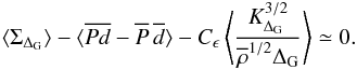 \begin{equation} \langle\Sigma_{\Delta_{\rm G}}\rangle - \langle\overline{Pd}-\overline{P}\,\overline{d}\rangle - C_{\epsilon}\left\langle\frac{K_{\Delta_{\rm G}}^{3/2}}{\overline\rho^{1/2}\Delta_{\rm G}}\right\rangle \simeq 0. \end{equation}