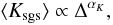 \begin{equation} \langle K_{\rm sgs}\rangle \propto \Delta^{\alpha_{K}}, \end{equation}