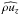 \hbox{$\widehat{\rho u_z}$}