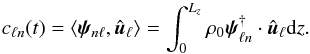 \begin{equation} c_{ \ell n}(t) = \left\langle \vec{\psi}_{n\ell}, \hat{\vec{u}}_{\ell} \right\rangle = \displaystyle\int_0^{L_z} \rho_0\vec{\psi}^{\dag}_{\ell n}\cdot\hat{\vec{u}}_\ell {\rm d}z. \end{equation}