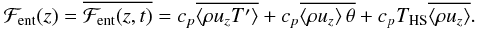 \begin{equation} \Fh(z) = \overline{\Fh(z,t)} = c_p \overline{\left\langle \rho u_z T'\right\rangle}+ c_p \overline{\left\langle \rho u_z\right\rangle\theta}+c_p T_{\text{HS}}\overline{\left\langle \rho u_z\right\rangle}. \end{equation}