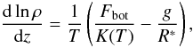 \begin{equation} \dfrac{{\rm d}\ln\rho}{{\rm d}z} = \dfrac{1}{T}\left(\dfrac{\Fbot}{K(T)}-\dfrac{g}{R^*}\right), \label{eq:hydrostatic_rho} \end{equation}