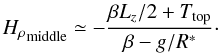\begin{equation} {H_{\rho}}_{\text{middle}} \simeq -\dfrac{\beta L_z/2+\Ttop}{\beta-g/R^*}\cdot \label{eq:hrho} \end{equation}