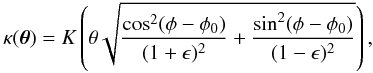 \begin{equation} \kappa(\vc\theta)=K\rund{\theta\sqrt{{\cos^2(\phi-\phi_0)\over (1+\eps)^2} +{\sin^2(\phi-\phi_0)\over (1-\eps)^2}}}, \label{eq:kapp} \end{equation}