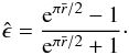 \begin{equation} \hat \epsilon= \dfrac{{\rm e}^{\pi \bar r /2}-1}{{\rm e}^{\pi \bar r /2}+1} \cdot \label{eq:estimator} \end{equation}