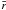 \hbox{$\bar r$}