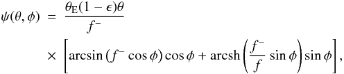 \appendix \setcounter{section}{1} \begin{eqnarray} \psi(\theta,\phi) &=& \dfrac{\theta_{\rm E}(1-\epsilon) \theta}{f^-}\\ &\times& \eck{\arcsin \rund{f^-\cos \phi} \cos\phi +{\rm arcsh}\rund{{f^-\over f} \sin\phi}\sin\phi},\nonumber \end{eqnarray}
