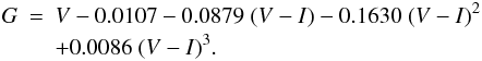 \begin{eqnarray} \label{Eq:V-G} G &=& V - 0.0107 - 0.0879\; (V-I) - 0.1630\; (V-I)^2 \nonumber\\ & &+ 0.0086\; (V-I)^3. \end{eqnarray}