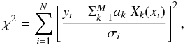 \appendix \setcounter{section}{1} \begin{equation} \chi^2 = \sum_{i=1}^{N} \left[\frac{y_i - \Sigma_{k=1}^M a_k\;X_k(x_i)}{\sigma_i} \right]^2 , \end{equation}