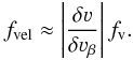 \appendix \setcounter{section}{1} \begin{equation} f_{\rm vel} \approx \left|\frac{\delta \varv}{\delta \varv_\beta}\right| f_{\rm v}. \label{Eq:fvelex} \end{equation}